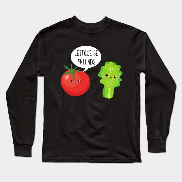 Lettuce Be Friends Funny Tomato And Lettuce Long Sleeve T-Shirt by DesignArchitect